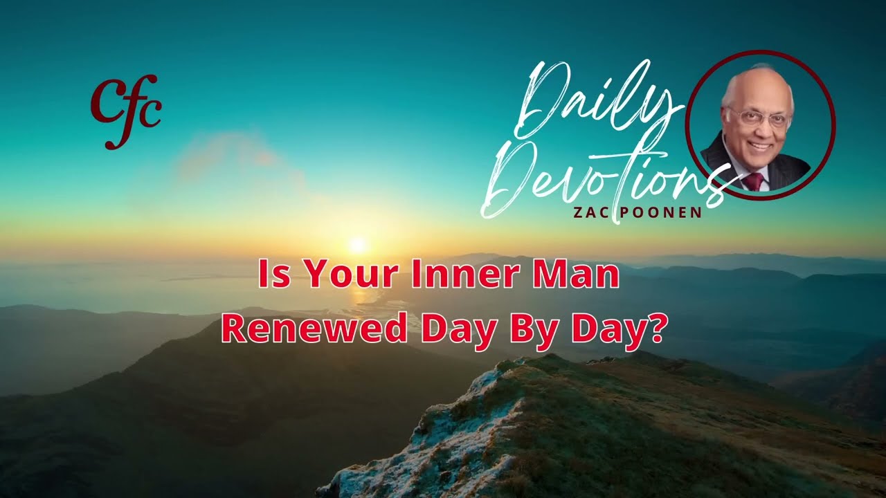 September 30 | Daily Devotion | Is Your Inner Man Renewed Day By Day? | Zac Poonen