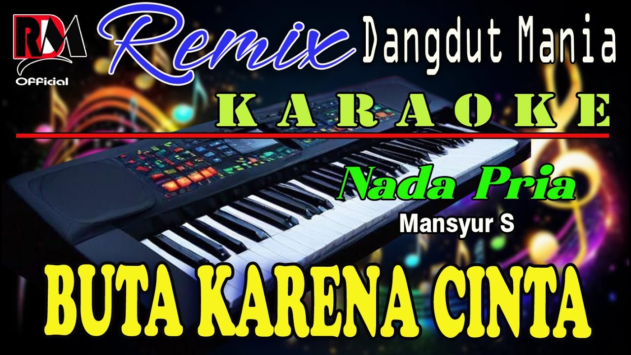 Buta Karena Cinta - Karaoke Nada Pria (Mansyur S) Dj Remix Orgen Tunggal Terbaru - RDM Official