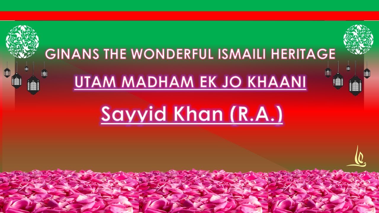 UTAM MADHAM EK JO KHAANI (GINAN-E-SHARIF)
