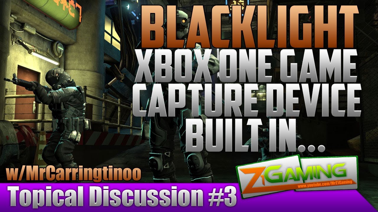 Xbox One built in Game Capture Device... Topical Discussion w/MrCarringtinoo