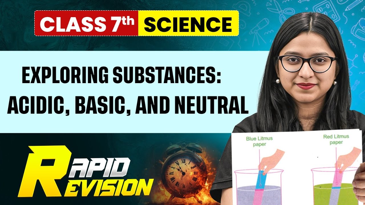 Exploring Substances: Acidic, Basic, and Neutral || Science Class 7 || Rapid Revision
