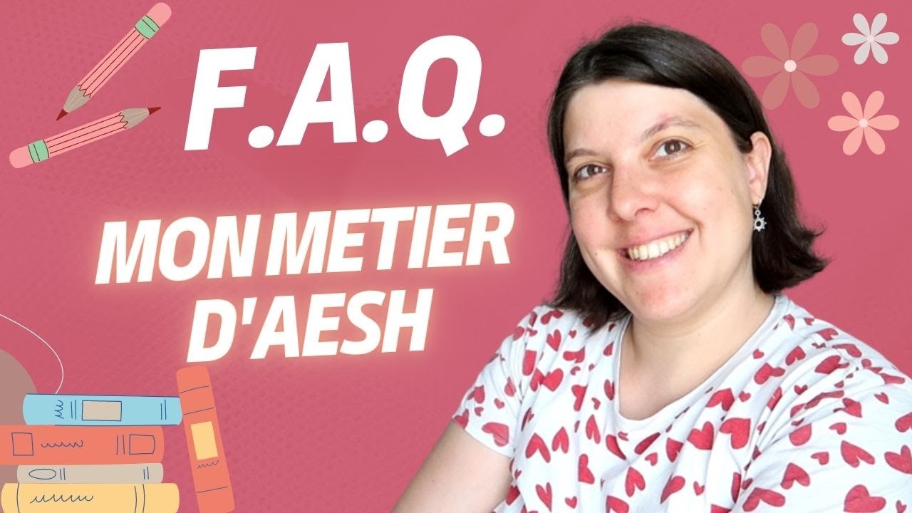 [F.A.Q.] Mon métier d'AESH 📚🖍️📐