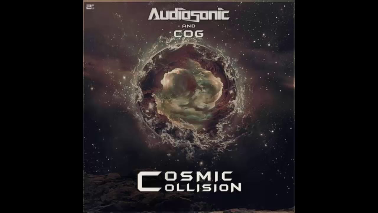 AUDIOSONIC & COG - Cosmic-Collision (Original-Mix)