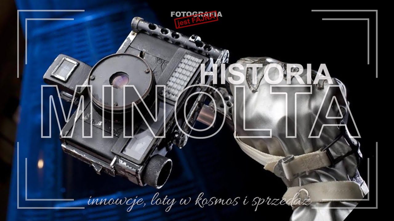 🚩 Historia firmy MINOLTA - Fotografia jest Fajna