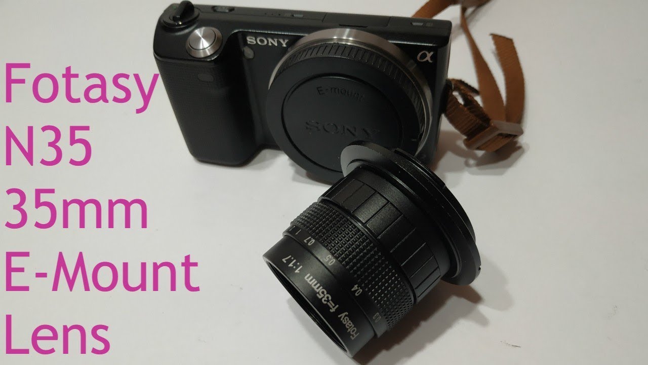 Fotasy N35 35mm f1.7 E mount Lens Review