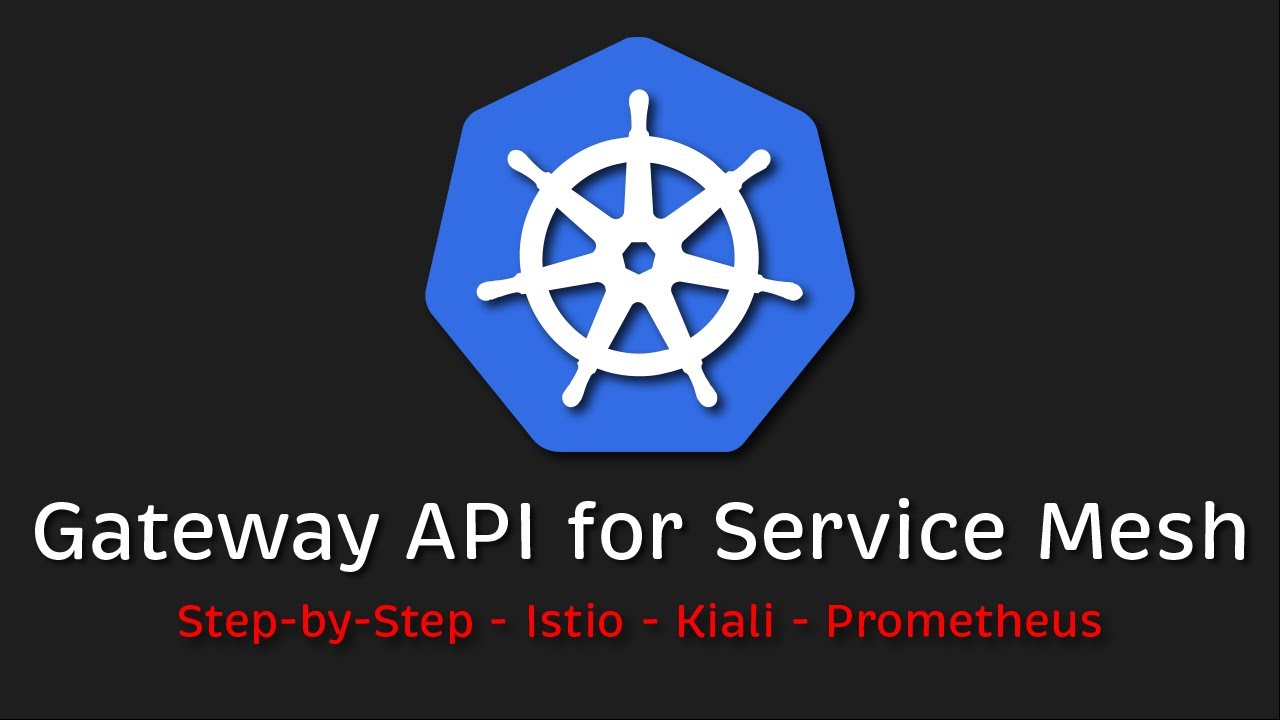 Используйте API Kubernetes Gateway для Mesh (взаимодействие между сервисами — Istio — Kiali — Pro...