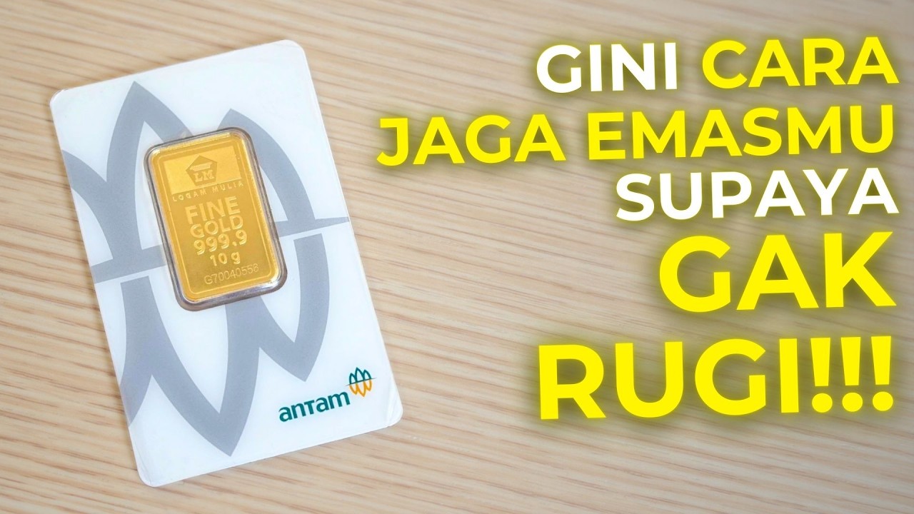 Tips Beli & Simpan LM Antam Biar Gak Rusak | Wajib Banget Tau Caranya!