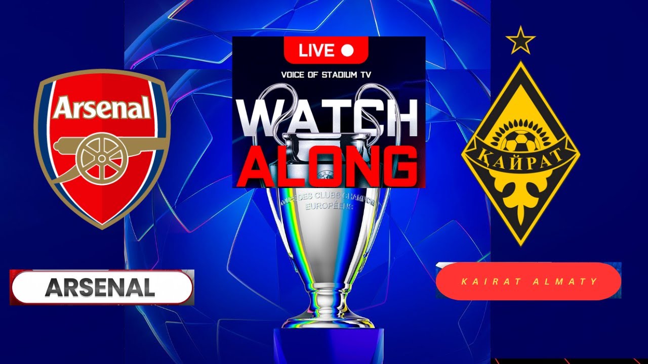 ARSENAL Vs KAIRAT ALMATY LIVE  CHAMPIONS LEAGUE  / WATCH ALONG WITH ME CHAFFY