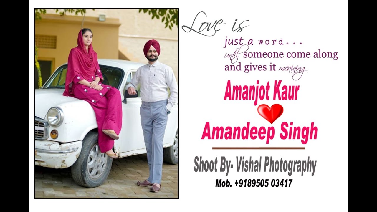 Amandeep Singh ❤️ Amanjot  Kaur 📹 Vishal Photography 📞 +9189505 3417