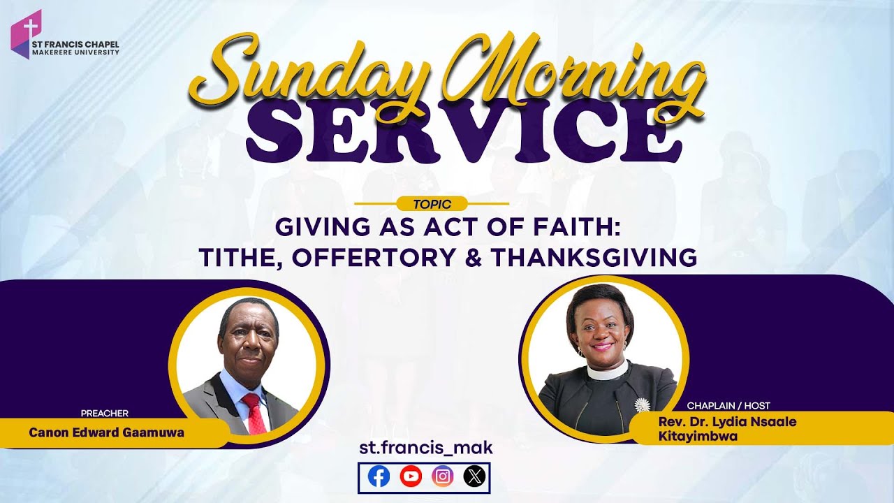 GIVING AS ACT OF FAITH: TITHE , OFFERTORY & THANKSGIVING  | Canon Edward Gaamuwa | 25/05/2025