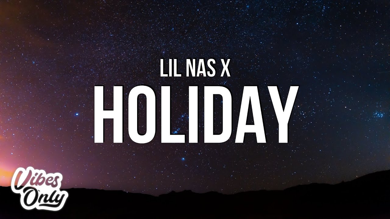 Lil Nas X - HOLIDAY (Lyrics)