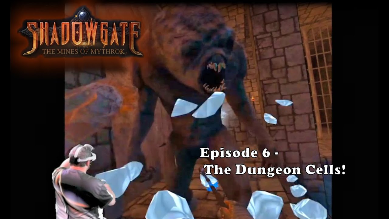 Shadowgate VR - Ep 6, The Dungeon Cells!