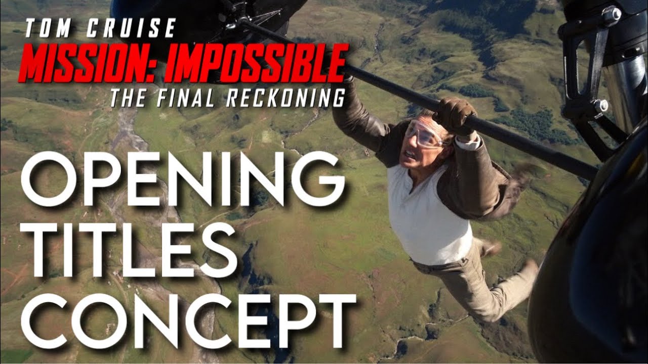 Mission: Impossible - The Final Reckoning | Opening Titles Concept