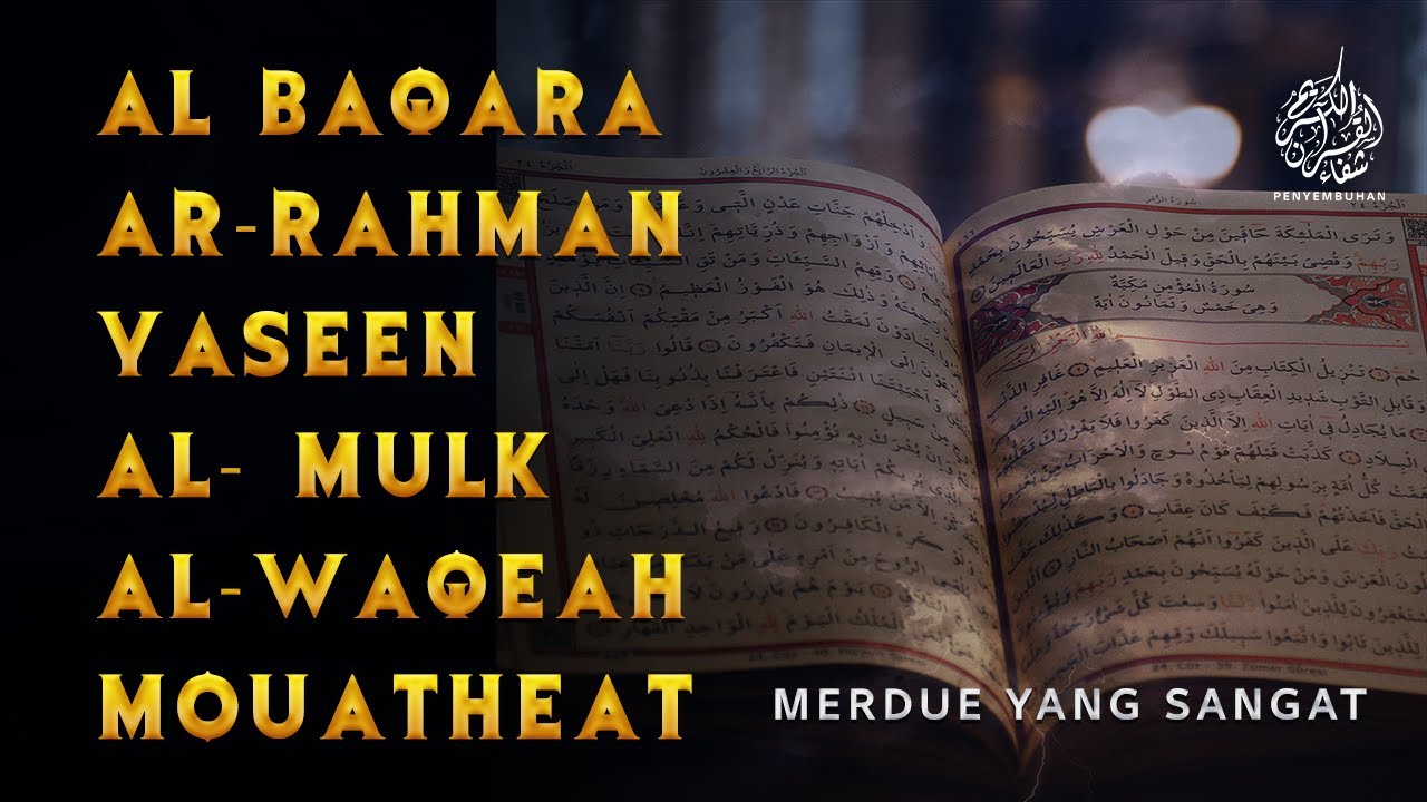 Quran surah Albaqara yasin Alrahman AlWaqeah Almulk Almuethat | Beristirahatlah untuk hatimu