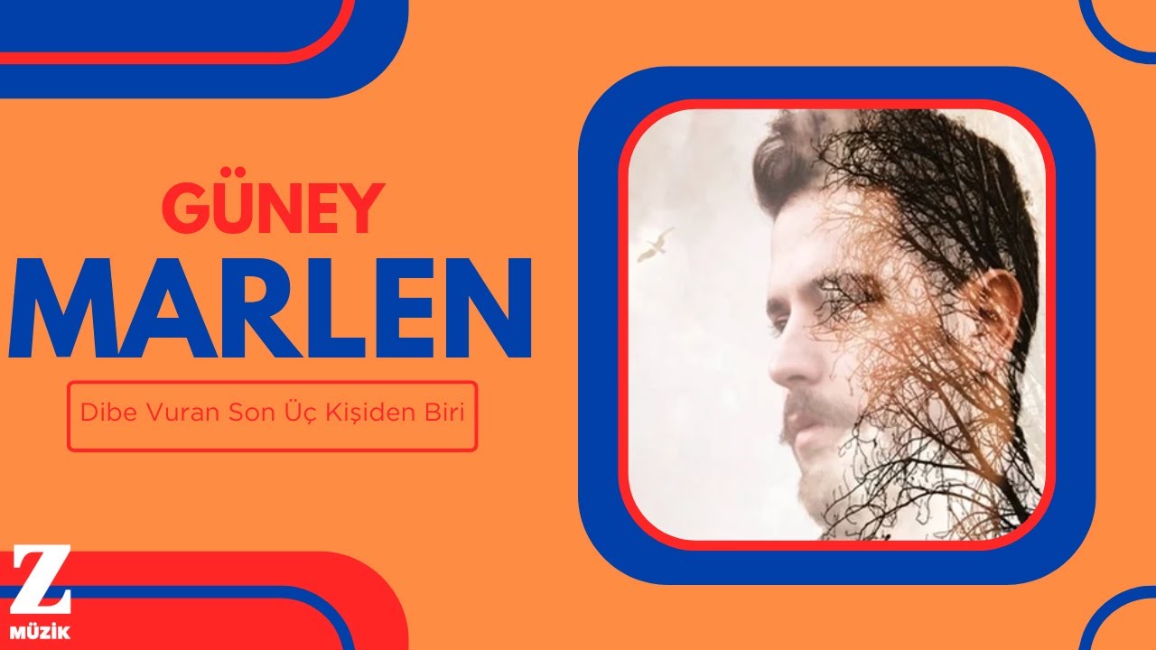 Güney Marlen -  Dibe Vuran Son Üç Kişiden Biri I Şişelere Mektuplar © 2016 Z Müzik