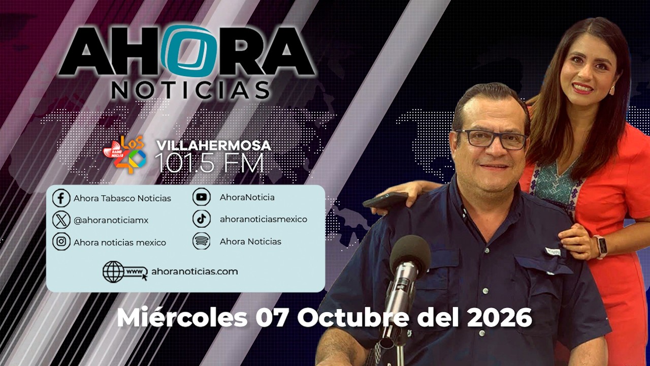 🔴#EnVivo - AHORA NOTICIAS | Mi&eacute;rcoles 07 de Octubre, 2026.