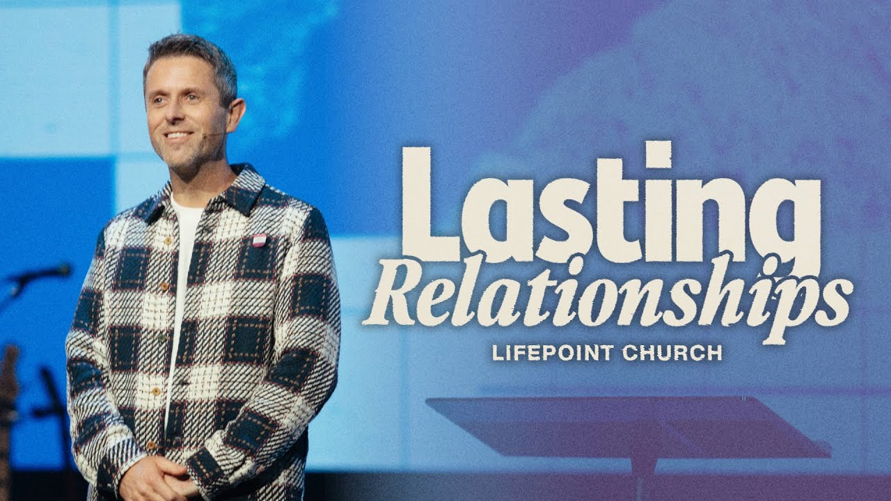 Lasting Relationships | Pastor Daniel Floyd