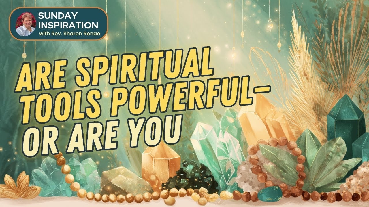 Are Spiritual Tools Powerful — or Are You?