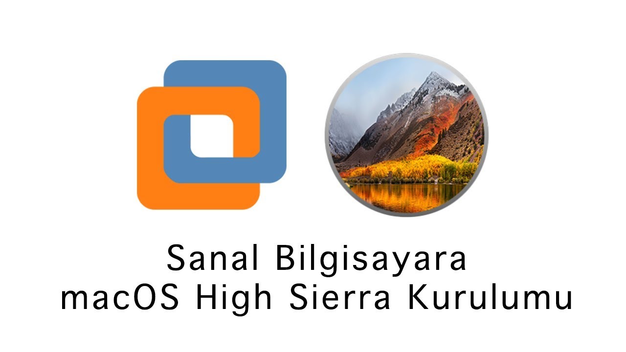 VMware ile Sanal Bilgisayara macOS High Sierra Kurulumu