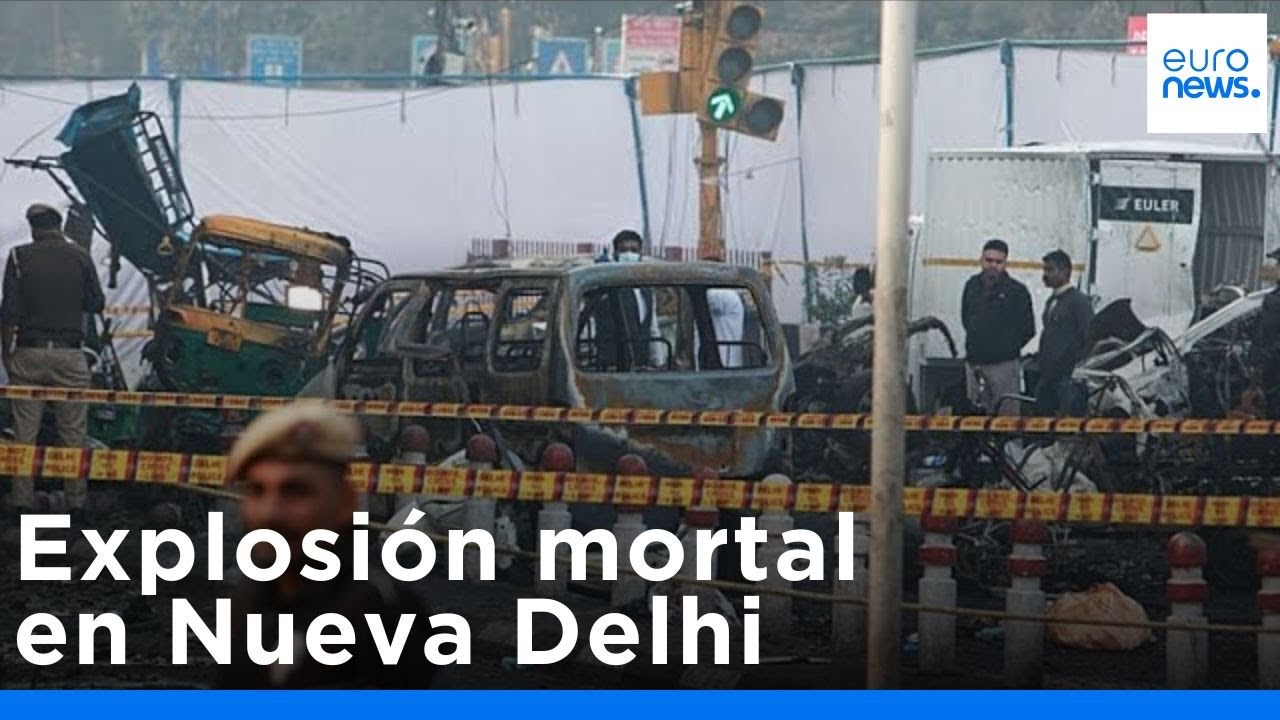 Explosi&oacute;n mortal en Nueva Delhi: la Polic&iacute;a sospecha que se trata de un atentado terrorista