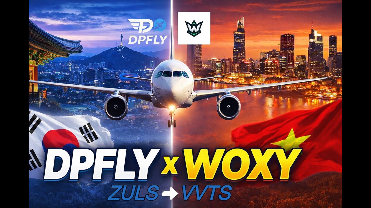 DPFLY x WOXY | A320  Let ZULS → VVTS | Korea → Vietnam | Live u Microsoft Flight Simulator 2024