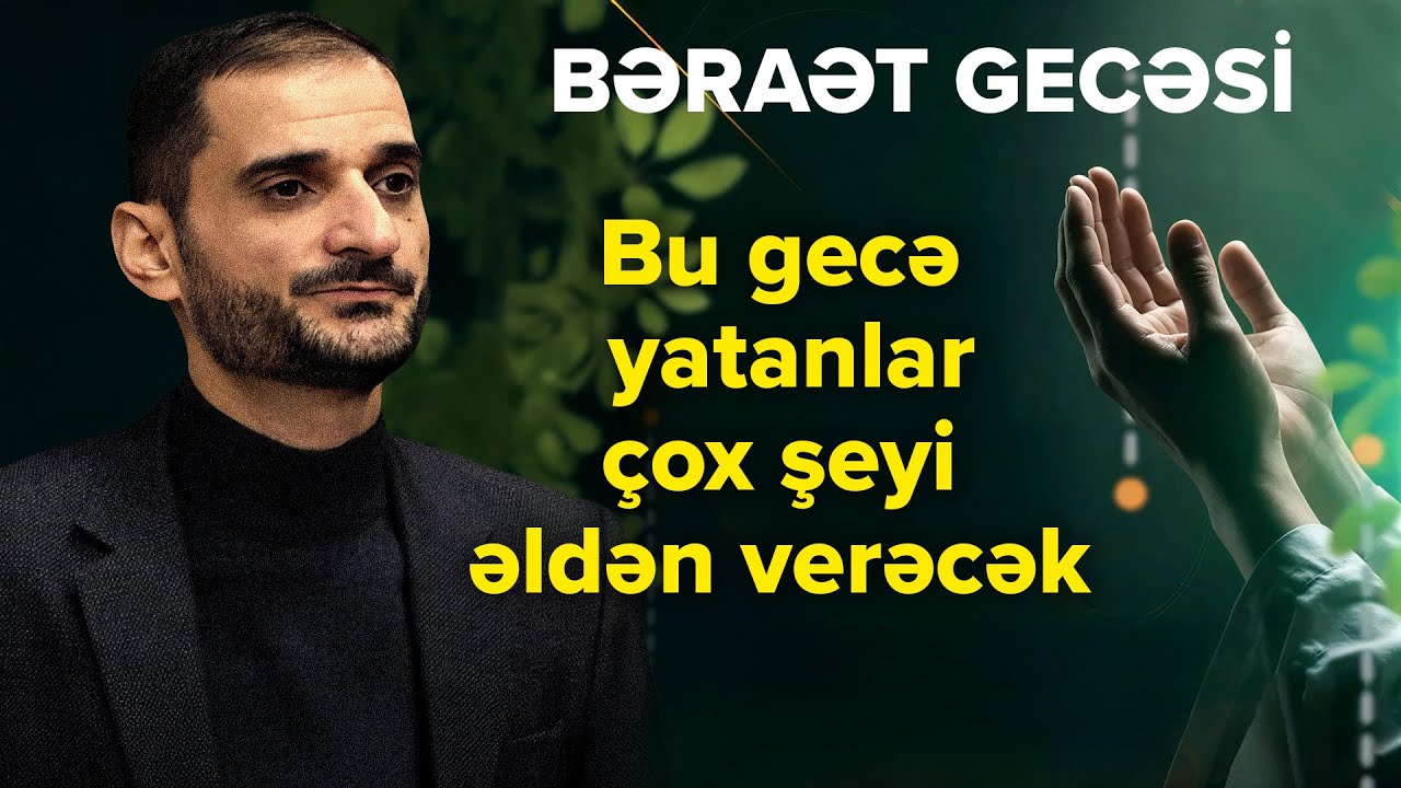 BƏRAƏT GECƏSİi | Hər kəs bu gecədə (3 fevral) oyaq qalıb bu əməlləri etsə... | NİMEYİ ŞABAN