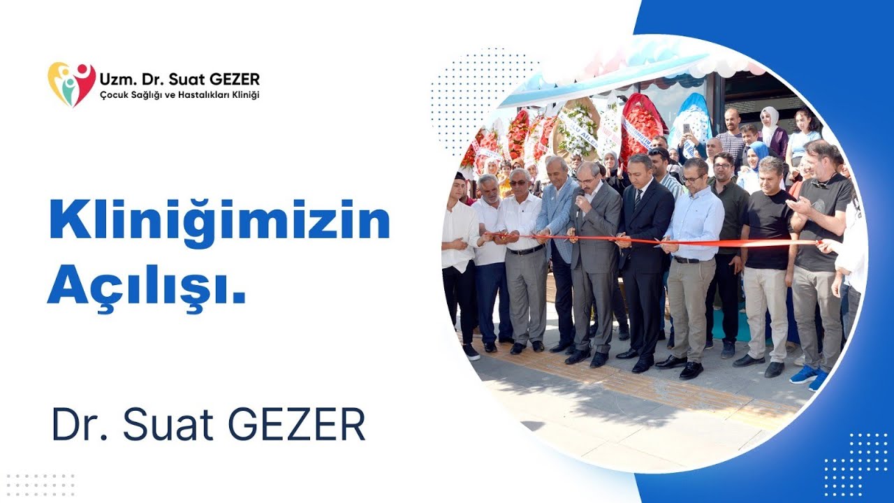 Uzm. Dr. Suat Gezer Özel Çocuk Kliniği Açılışı. 09.09.2023