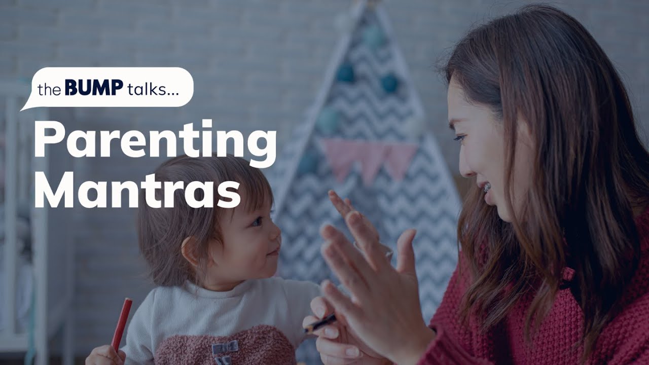 The Bump Talks Parenting Mantras | What's Your Parenting Mantra?