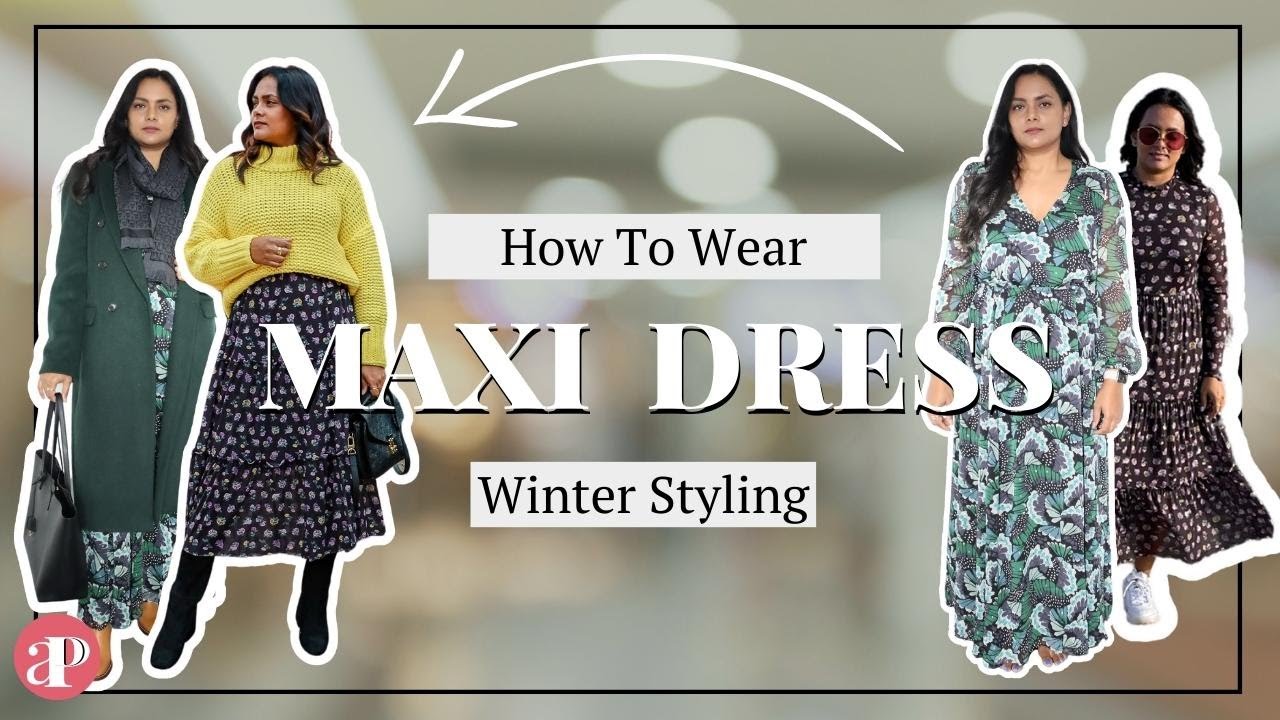 How to Wear Maxi Dress for Cold Weather: Winter, Spring Transitional Weather