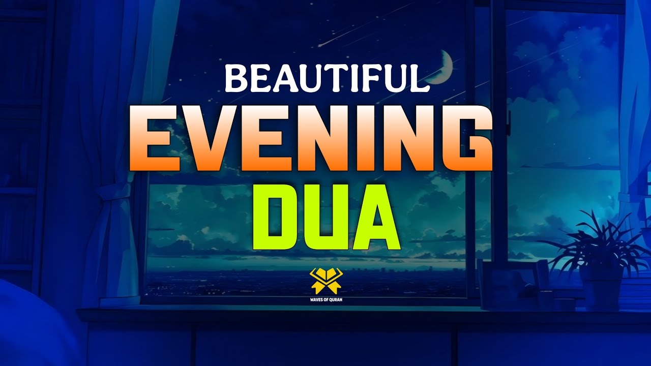 Evening Dua (أذكارالمساء) | Ultimate Divine Protection Before Nightfall | Ala'a Aqel's Voice