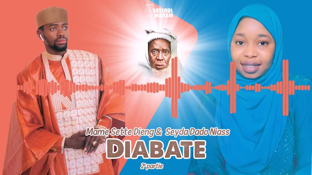 Diabate (2e partie) Mame Sette Dieng & Seyda Dado Niass