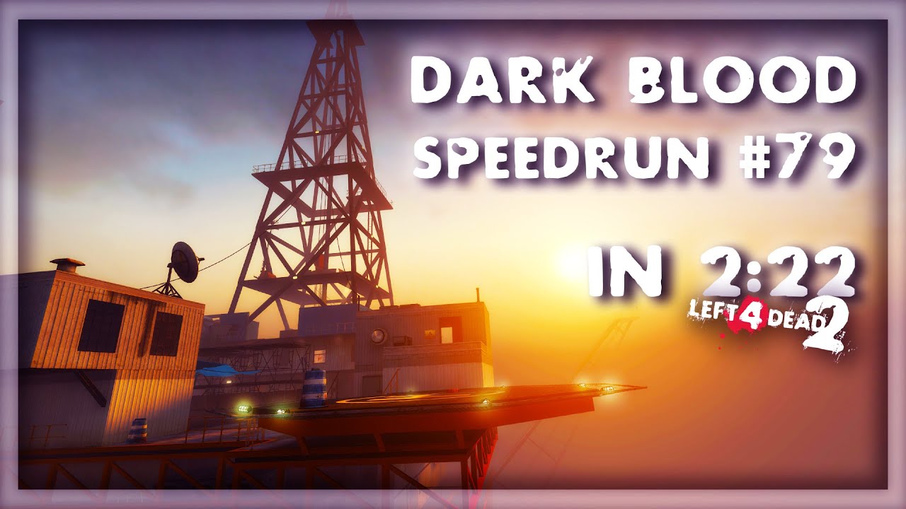 L4D2 - Speedrun #79 - Dark Blood in 2:22 Co-op [TAS]