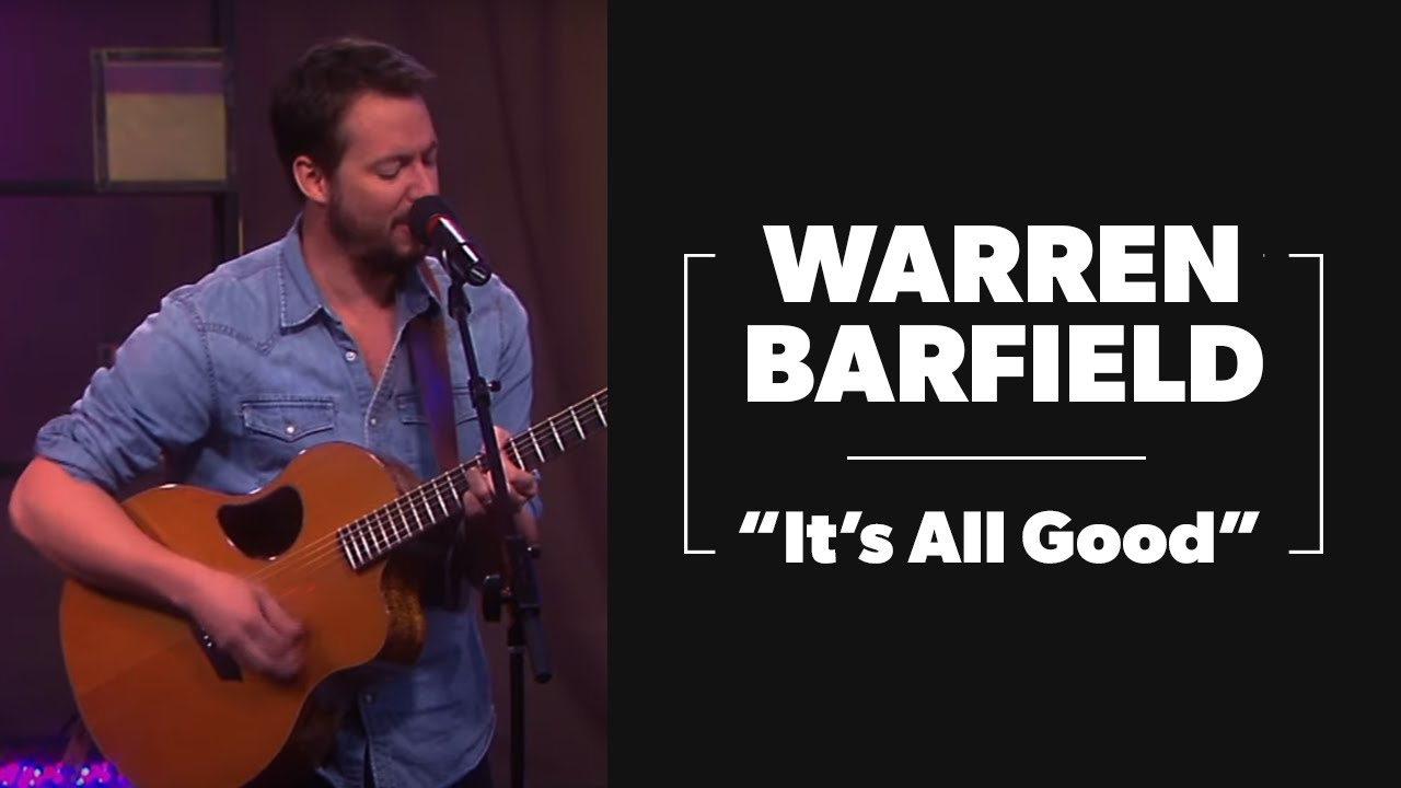 WARREN BARFIELD sings It's All Good