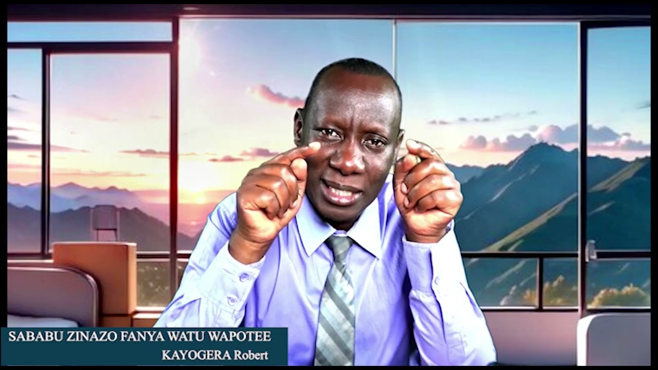 SABABU ZINAZO FANYA WATU WAPOTEE By KAYOGERA Robert