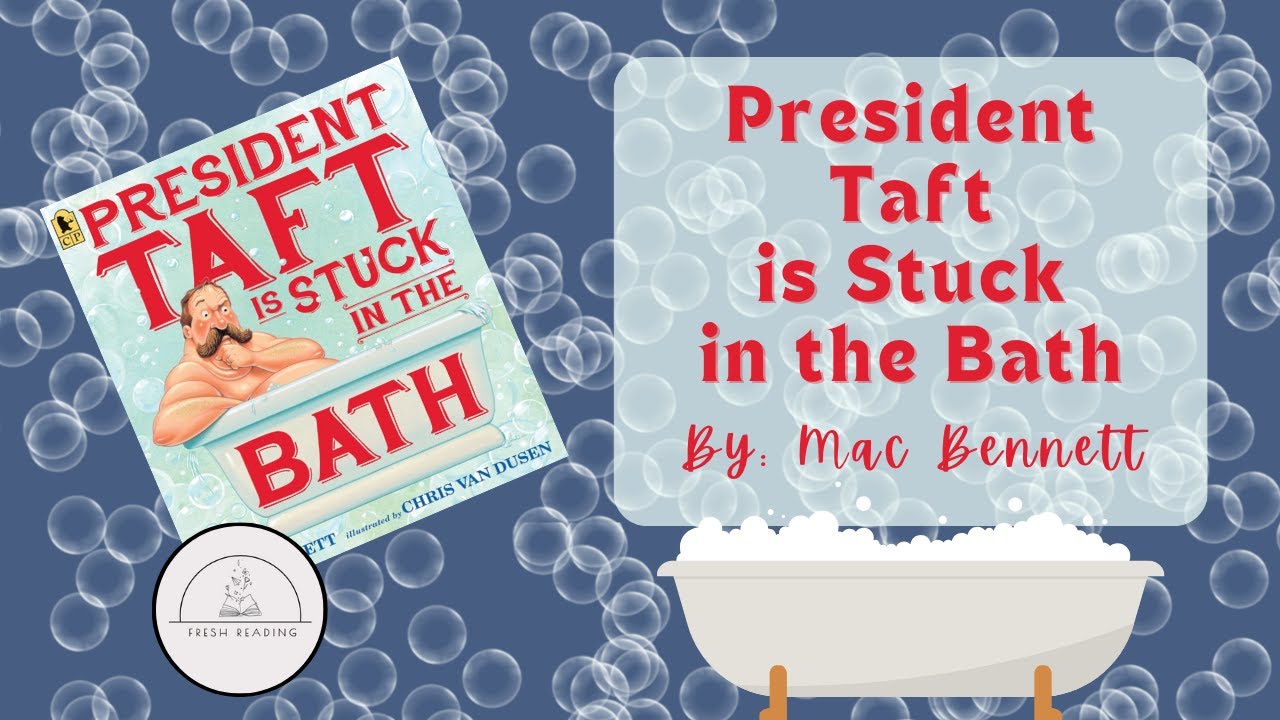 🛁President Taft is Stuck in the Bath🛁 Funny Presidents Day Read Aloud for Kids