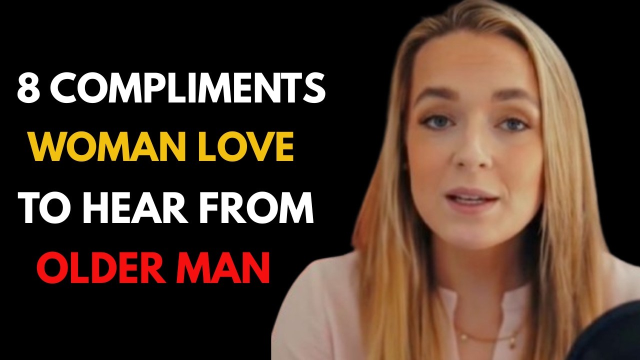 These 8 Compliments Hit Different When They Come From Older Men Female Psychology