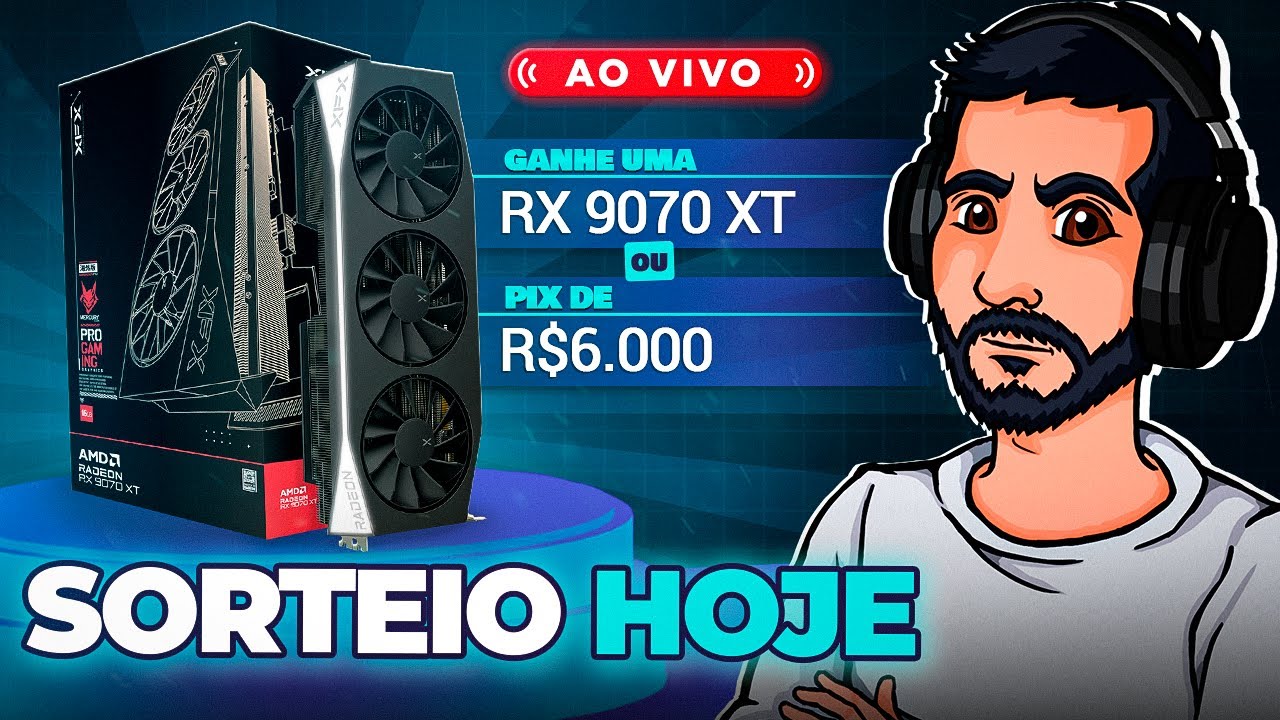 🔴 SORTEIO HOJE RX 9070 XT ou R$6.000 no PIX!!! - FINALIZADO