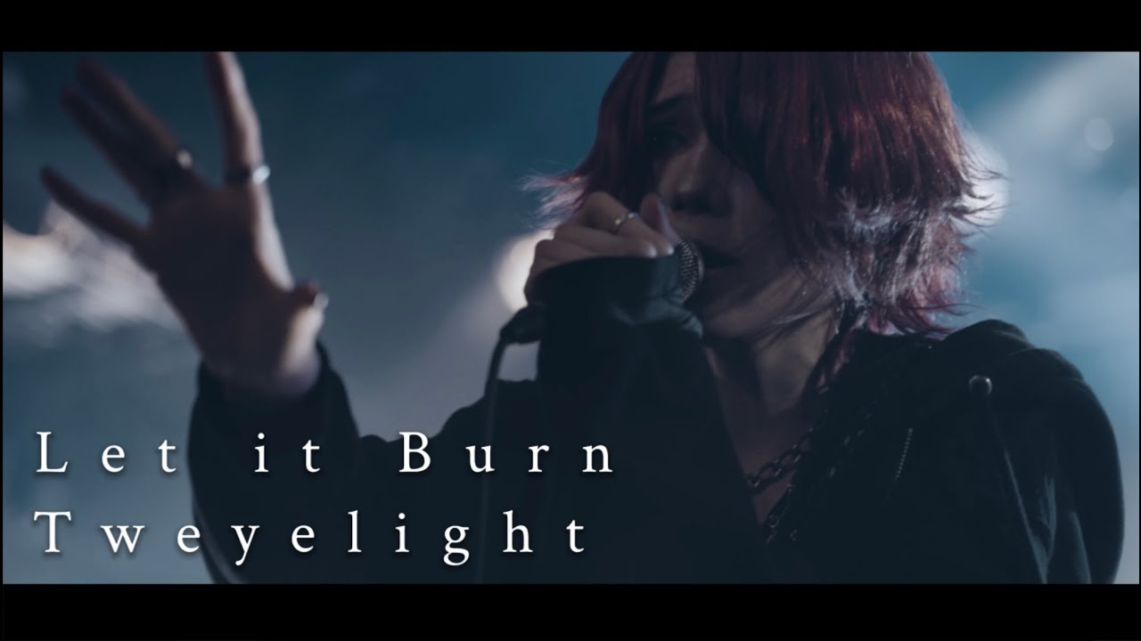 Tweyelight - Let it Burn【Official Live MV】
