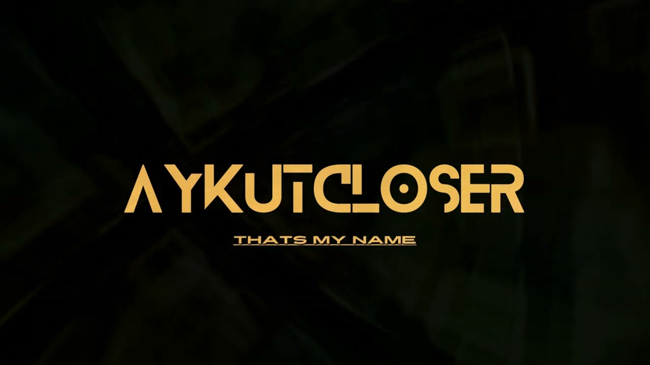 Aykut Closer - Thats My Name