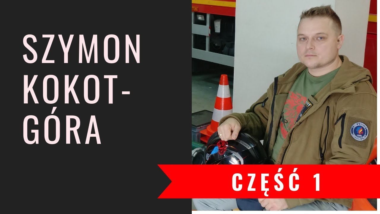 Szymon Kokot-Góra - część 1 - Jak zostałem strażakiem | Początki służby | Autorytety