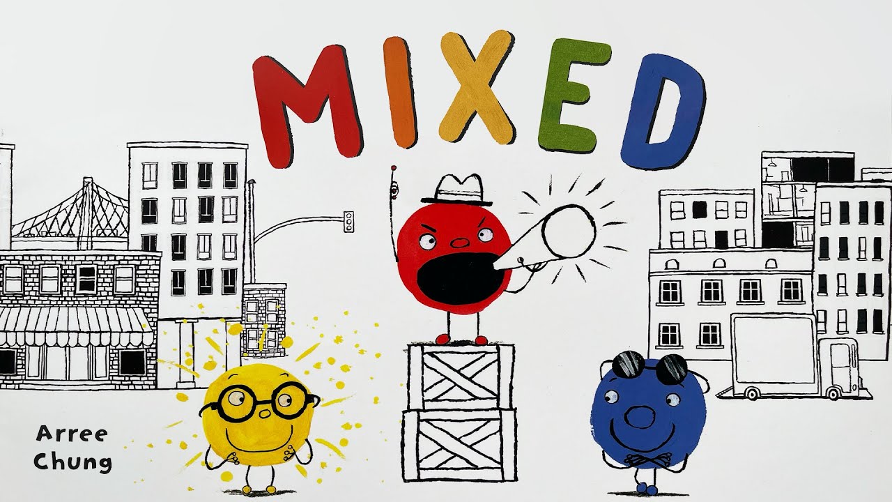 Mixed: An Inspiring Story About Color – 🎨 Fun read aloud kids book by Arree Chung
