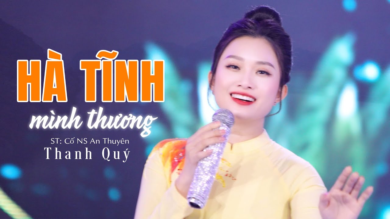 Hà Tĩnh Mình Thương || Thanh Quý [OFFICIAL MV] - Bài Hát Quê Hương Nghe Là Muốn Về Hà Tĩnh Ngay