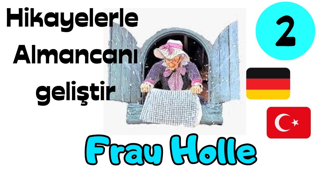 Almanca Öğrenenler İçin Muhteşem Bir Hikaye - Frau Holle