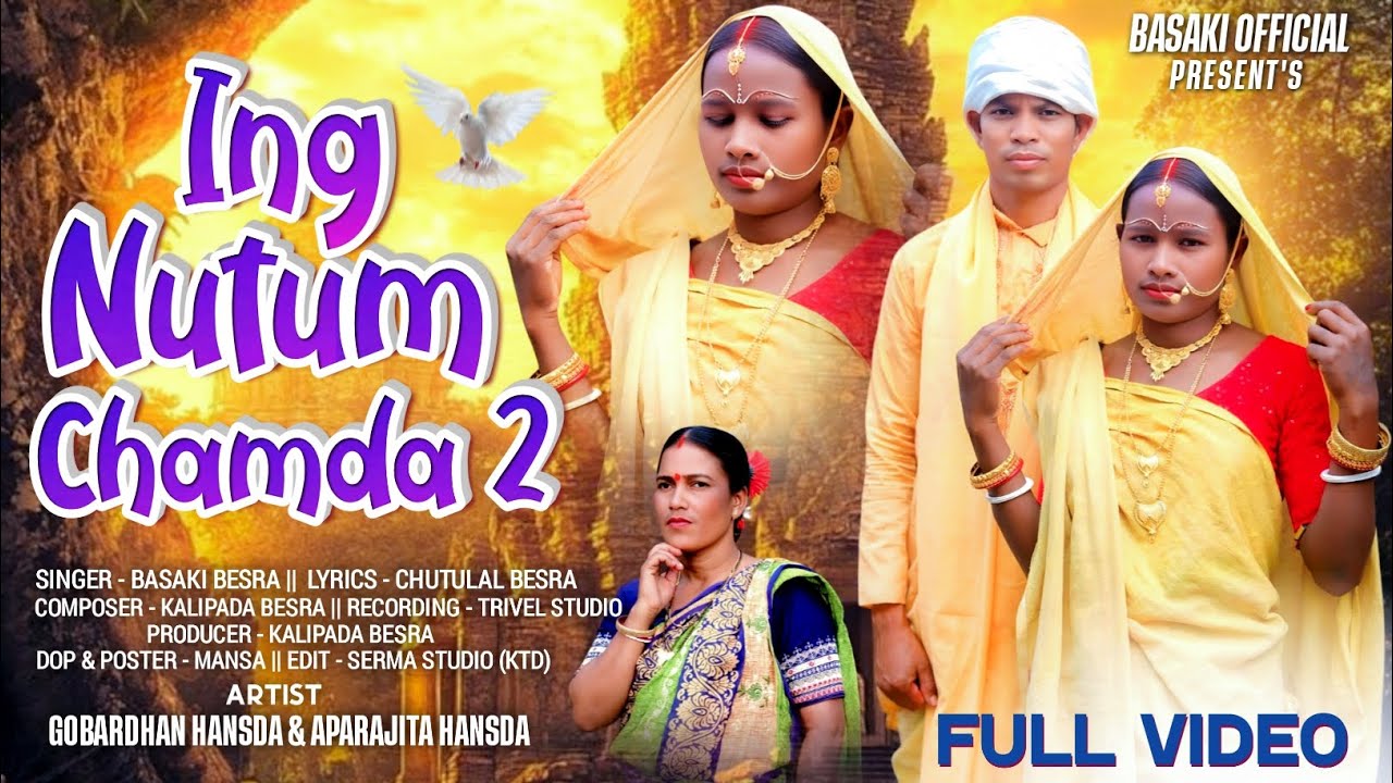ING NUTUM CHAMDA 2 || NEW SANTALI TRADITIONAL VIDEO || BASAKI OFFICIAL PRAJENT