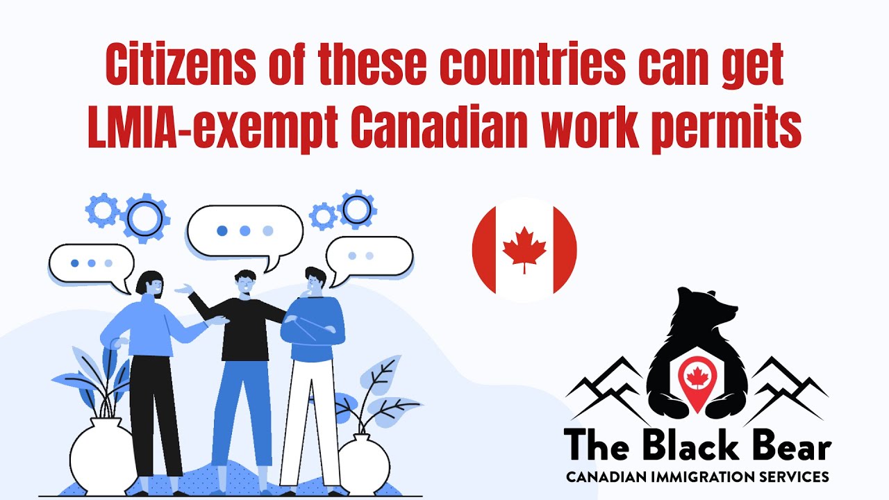 Canada Offers LMIA-Exempt Work Permits to Citizens of 40+ Countries &ndash; Check Eligibility Now!