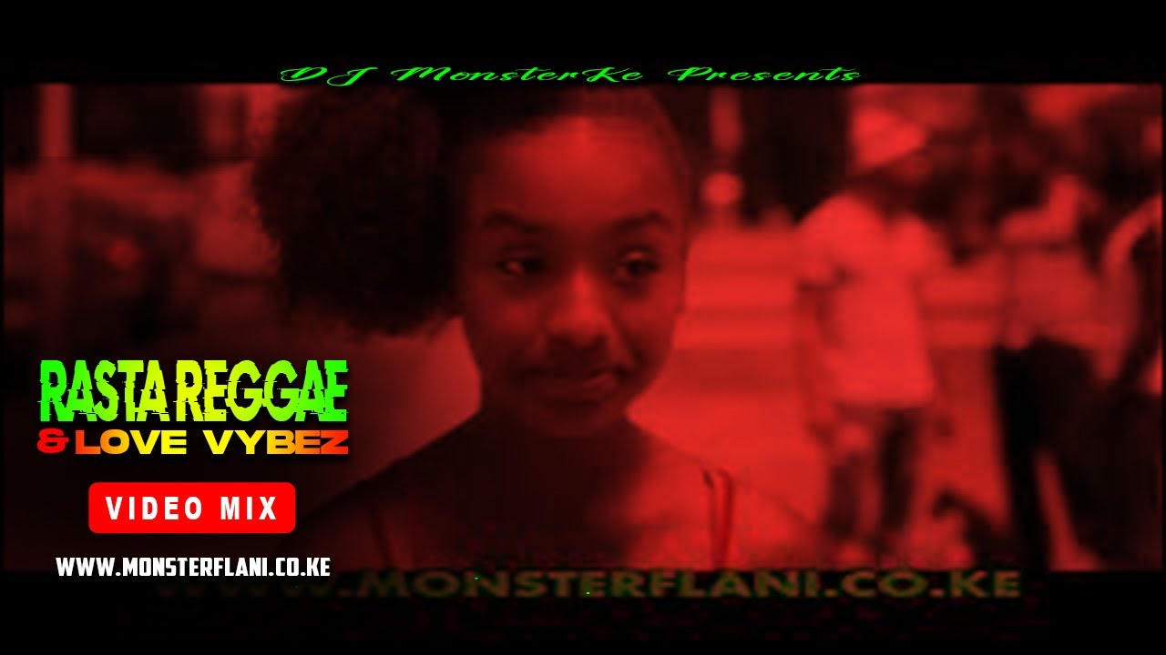 RASTA REGGAE & LOVE VYBEZ MIX: BEST OF ETANA, CECILE, CHRONIXX, BUSY, ALAINE, TARRUS @djmonsterke