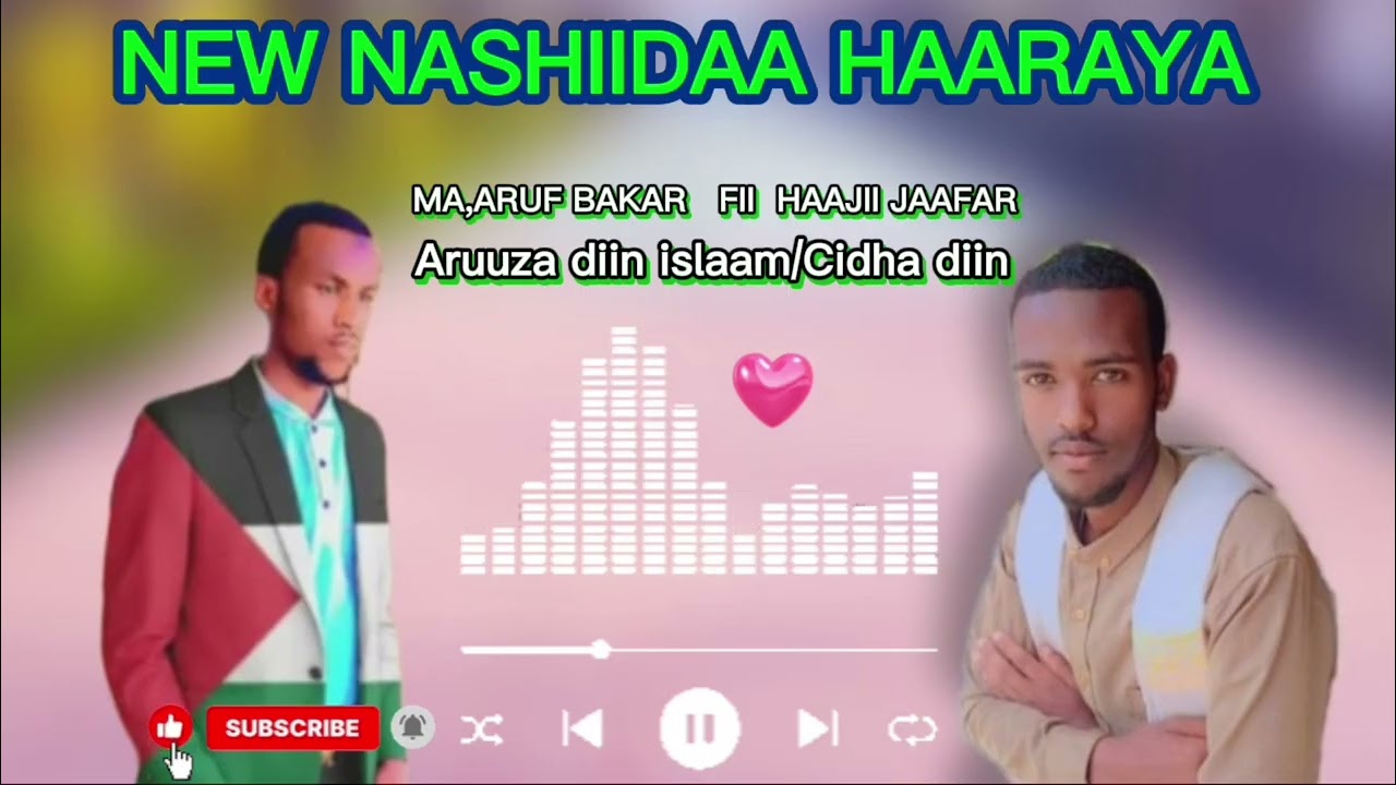 NASHIIDAA ARUUZAA HAARAWA USTAAZ MA'ARUUF BAKAR FI M/N HAAJII JAAFAR ITTI DHIHAADHAA 