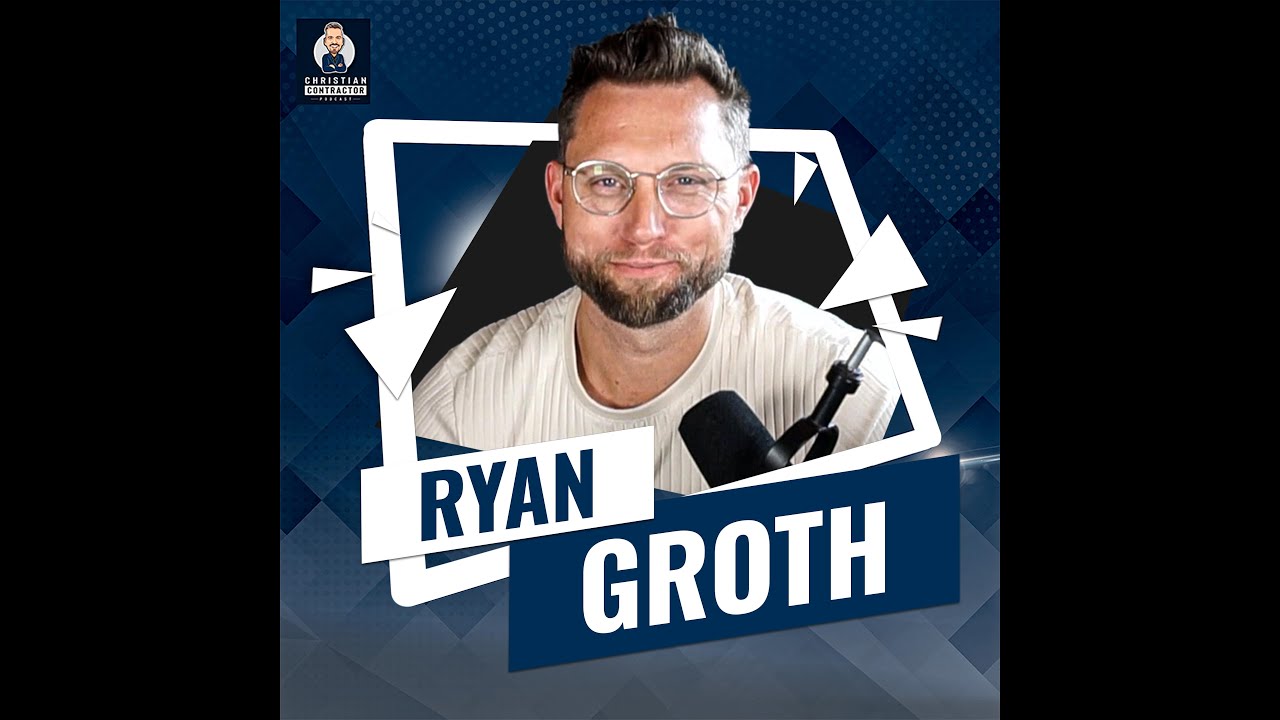 Christian Contractor Podcast with Ryan Groth Part 2