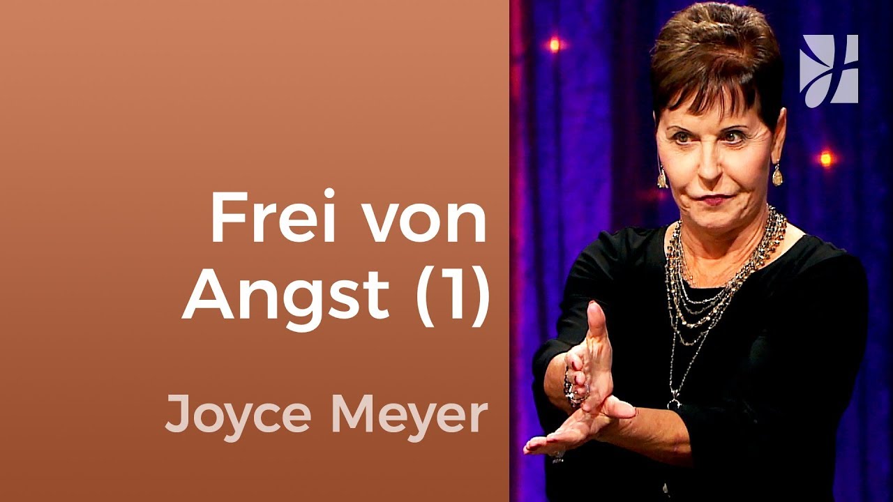 Stell dich deiner Angst und finde Freiheit (1) – Joyce Meyer – Persönlichkeit stärken