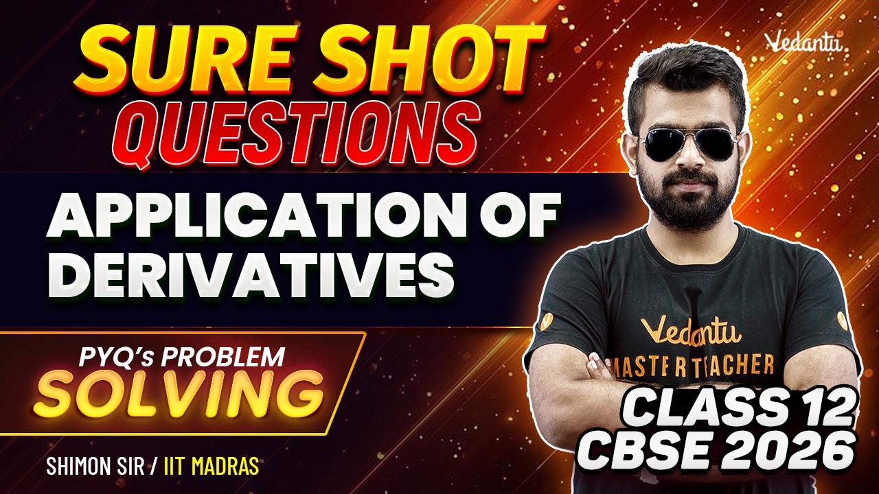 Application of Derivatives | Sure Shot Questions For Class 12 | Maths | CBSE 2026 🔥 Shimon Sir